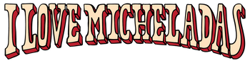 I Love Micheladas