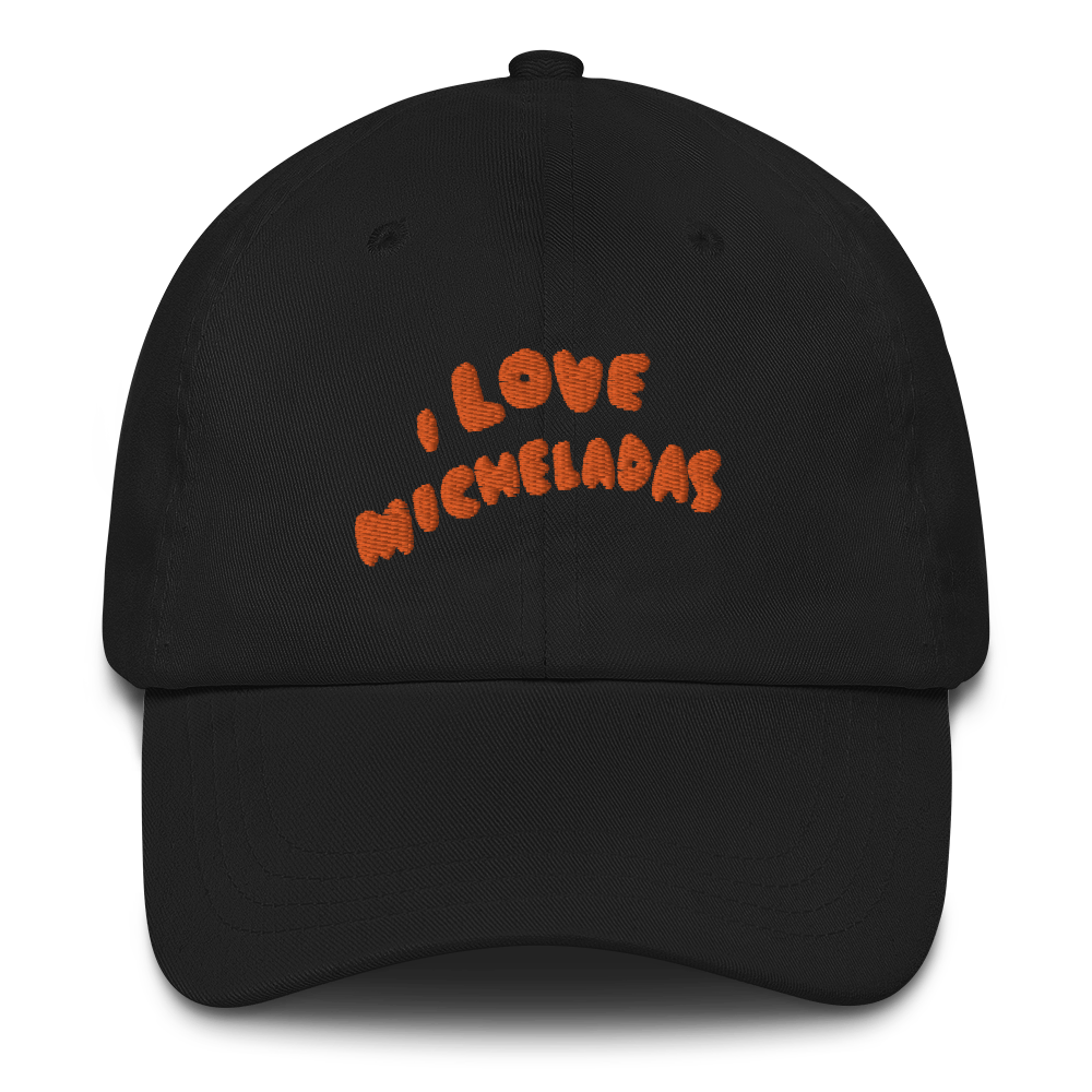 "I LOVE MICHELADAS" DAD HAT